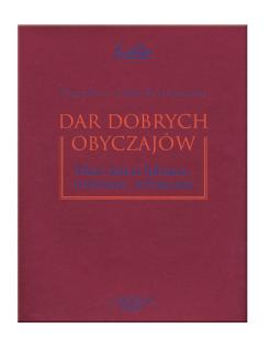 Dar dobrych obyczajów. Mieć dzieci lubiane, rozważne, wdzięczne